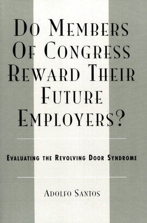 Do Members of Congress Reward Their Future Employers?
