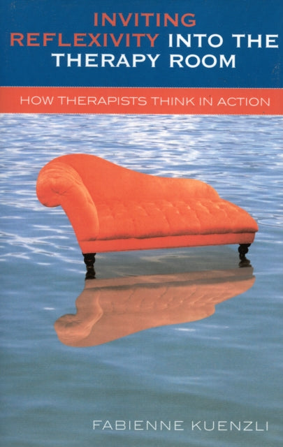 Book cover of: Inviting Reflexivity into the Therapy Room. By: Fabienne Kuenzli