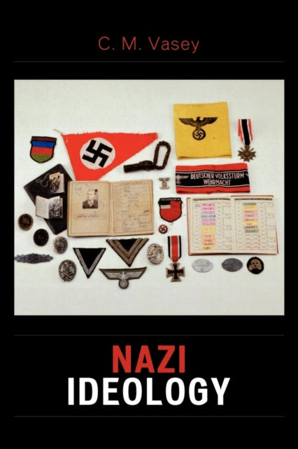 Book cover of: Nazi Ideology. By: C. M. Vasey