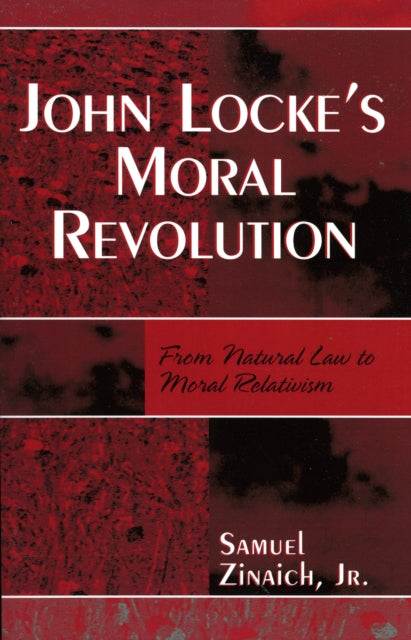 Book cover of: John Locke's Moral Revolution. By: Samuel Zinaich Jr.
