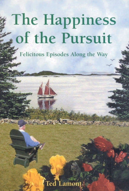 Book cover of: Happiness of the Pursuit. By: Ted Lamont