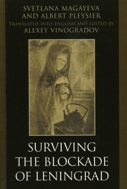 Book cover of: Surviving the Blockade of Leningrad. By: S. V. Magaeva, Magayeva Svetlana