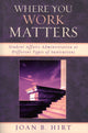 Book cover of: Where You Work Matters. By: Joan B. Hirt