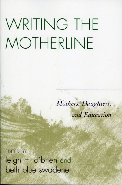 Book cover of: Writing the Motherline. By: O'Brien Leigh M.