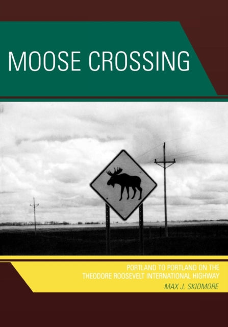 Book cover of: Moose Crossing. By: Max J. Skidmore
