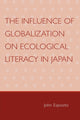 Book cover of: Influence of Globalization on Ecological Literacy in Japan. By: John Esposito