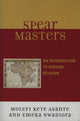Book cover of: Spearmasters. By: Molefi Kete, Molefi K. Asante