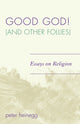 Book cover of: Good God! (And Other Follies). By: Peter Heinegg
