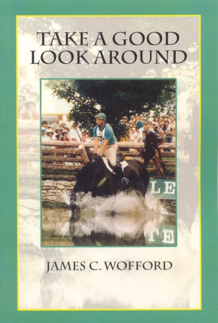 Book cover of: Take a Good Look Around. By: James Wofford