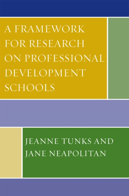 Book cover of: Framework for Research on Professional Development Schools. By: Tunks Jeanne