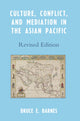 Book cover of: Culture, Conflict, and Mediation in the Asian Pacific. By: Barnes Bruce, Bruce E. Barnes
