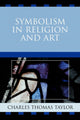 Book cover of: Symbolism in Religion and Art. By: Charles Taylor, Charles Thomas Taylor