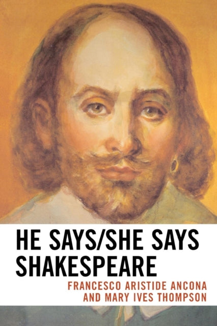 Book cover of: He Says/She Says Shakespeare. By: Francesco Ancona