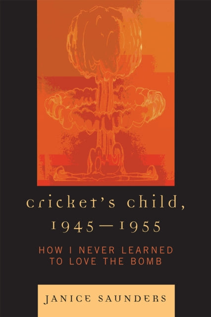 Book cover of: Cricket's Child, 1945-1955. By: Janice Saunders