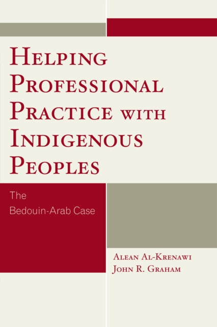 Book cover of: Helping Professional Practice with Indigenous Peoples. By: Alean Al-Krenawi
