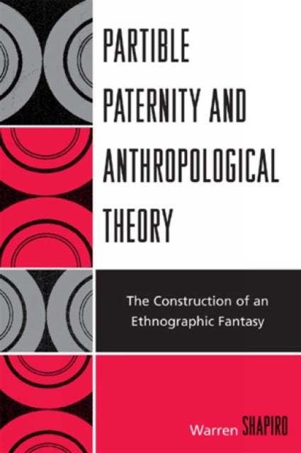 Book cover of: Partible Paternity and Anthropological Theory. By: Warren Shapiro