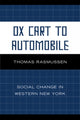 Book cover of: Ox Cart to Automobile. By: Thomas Houser Rasmussen