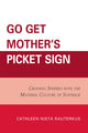 Book cover of: Go Get Mother's Picket Sign. By: Cathleen Nista Rauterkus