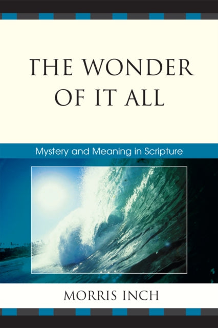 Book cover of: Wonder of It All. By: Morris A. Inch