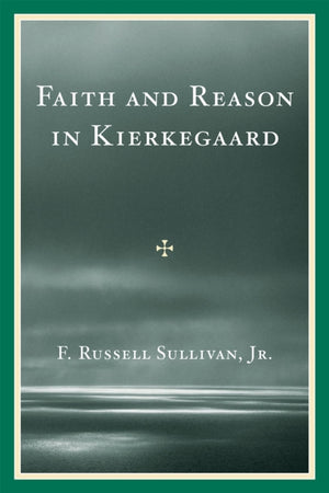 Faith and Reason in Kierkegaard
