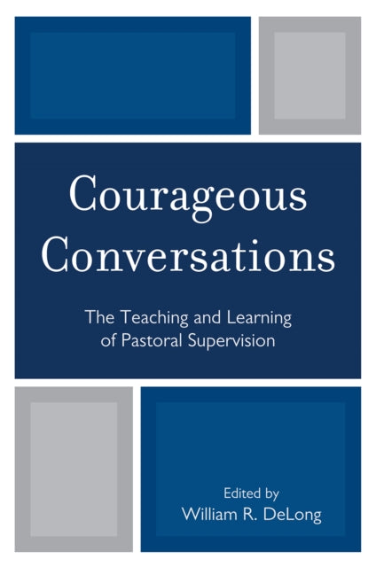 Book cover of: Courageous Conversations. By: William R. DeLong