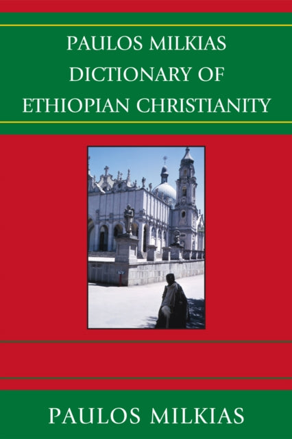 Book cover of: Paulos Milkias Dictionary of Ethiopian Christianity