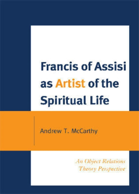 Book cover of: Francis of Assisi as Artist of the Spiritual Life. By: Andrew T. McCarthy