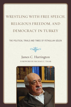 Wrestling with Free Speech, Religious Freedom, and Democracy in Turkey
