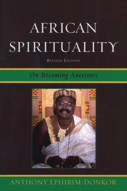 Book cover of: African Spirituality. By: Anthony Ephirim-Donkor