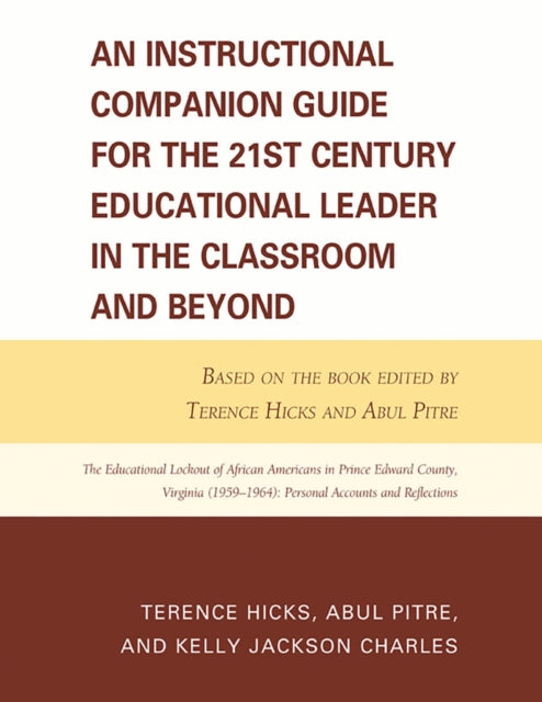 Book cover of: Instructional Companion Guide for the 21st Century Educational Leader in the Classroom and Beyond. By: Terence Hicks