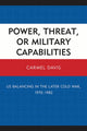 Book cover of: Power, Threat, or Military Capabilities. By: Carmel Davis