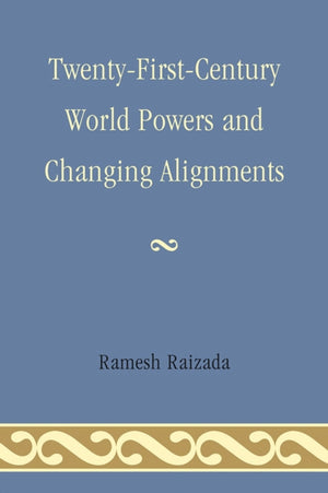 Twenty-First-Century World Powers and Changing Alignments