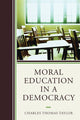 Book cover of: Moral Education in a Democracy. By: Charles Thomas Taylor