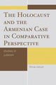 Book cover of: Holocaust and the Armenian Case in Comparative Perspective