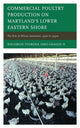 Book cover of: Commercial Poultry Production on Maryland's Lower Eastern Shore. By: Omo-Osagie, Solomon Iyobosa, II