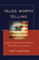 Book cover of: Tales Worth Telling. By: Tony R. Sanchez