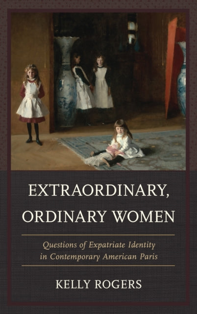 Book cover of: Extraordinary, Ordinary Women. By: Kelly Rogers