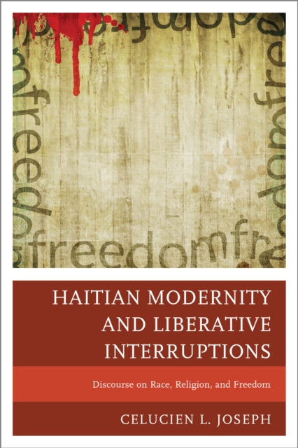 Book cover of: Haitian Modernity and Liberative Interruptions