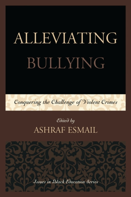 Book cover of: Alleviating Bullying. By: Ashraf Esmail