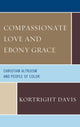 Book cover of: Compassionate Love and Ebony Grace. By: Kortright Davis
