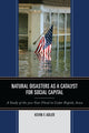 Book cover of: Natural Disasters as a Catalyst for Social Capital. By: Kevin F. Adler