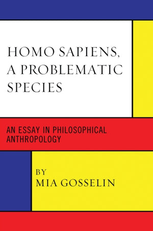 Homo Sapiens, A Problematic Species