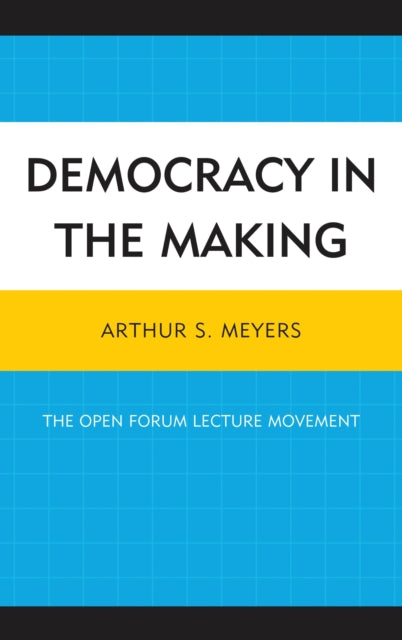Book cover of: Democracy in the Making. By: Arthur S. Meyers