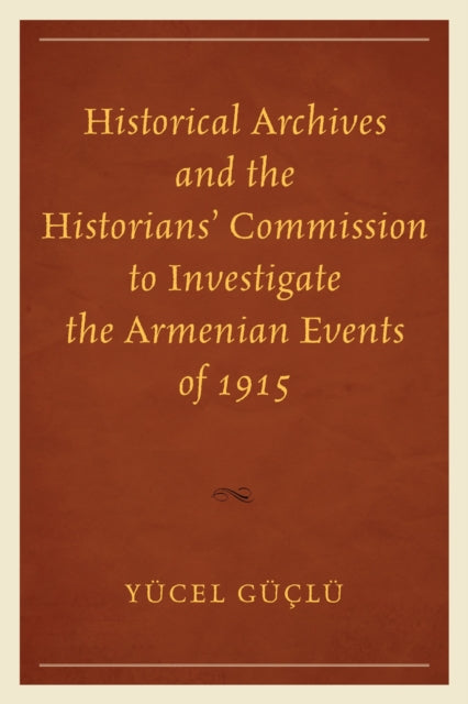 Historical Archives and the Historians' Commission to Investigate the Armenian Events of 1915