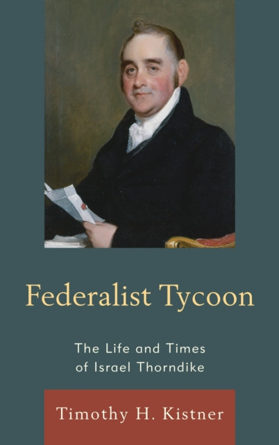 Book cover of: Federalist Tycoon. By: Timothy H. Kistner