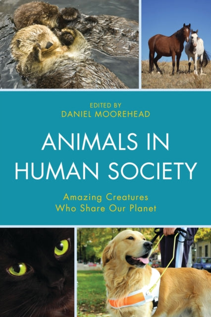 Book cover of: Animals In Human Society. By: Daniel Moorehead