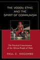 Book cover of: Vodou Ethic and the Spirit of Communism. By: Paul C. Mocombe
