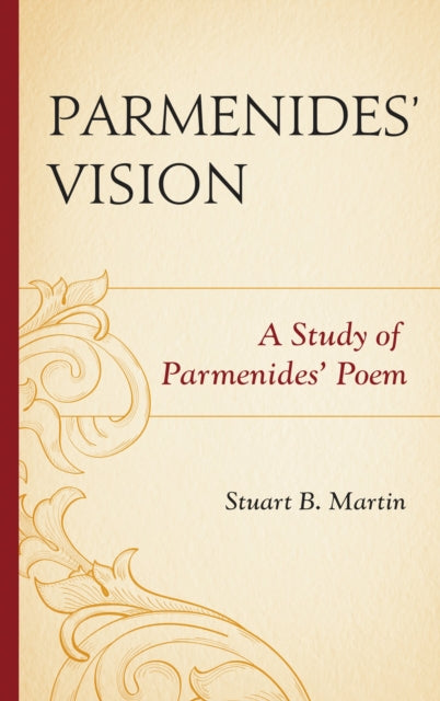 Book cover of: Parmenides’ Vision. By: Stuart B. Martin