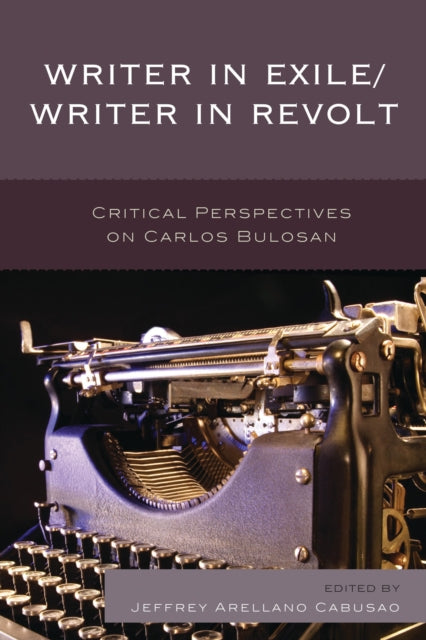 Book cover of: Writer in Exile/Writer in Revolt. By: Jeffrey Arellano Cabusao