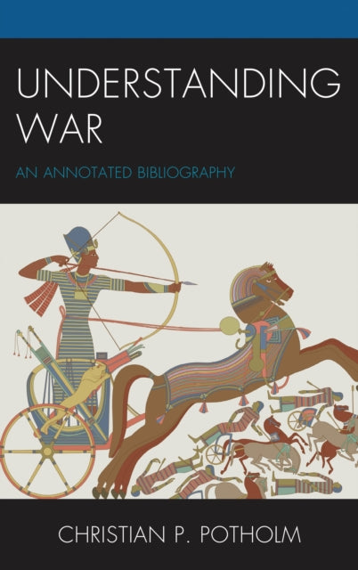 Book cover of: Understanding War. By: Christian P. Potholm